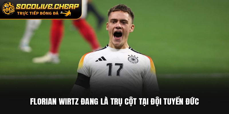 Florian Wirtz đang là trụ cột tại Đội tuyển Đức
