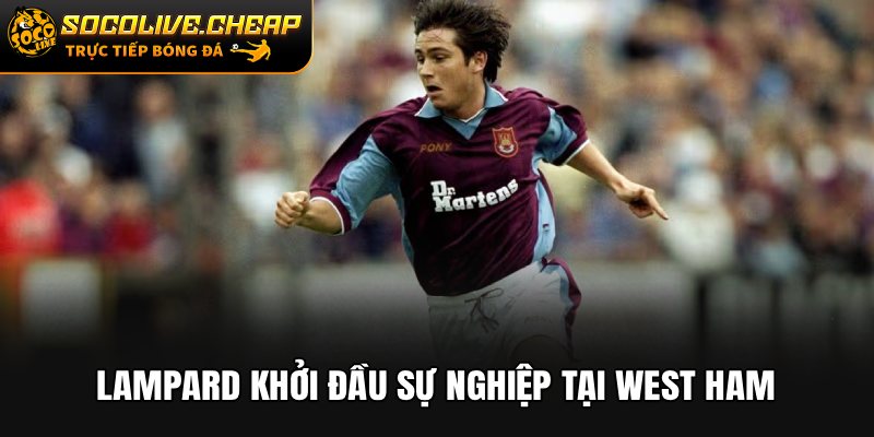 Lampard khởi đầu sự nghiệp tại West Ham